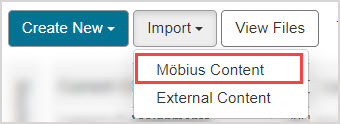 The Import dropdown menu is open under the Import button, and Mobius Content is highlighted.